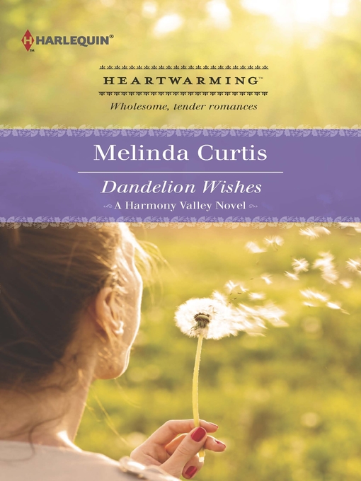 Title details for Dandelion Wishes by Melinda Curtis - Available
